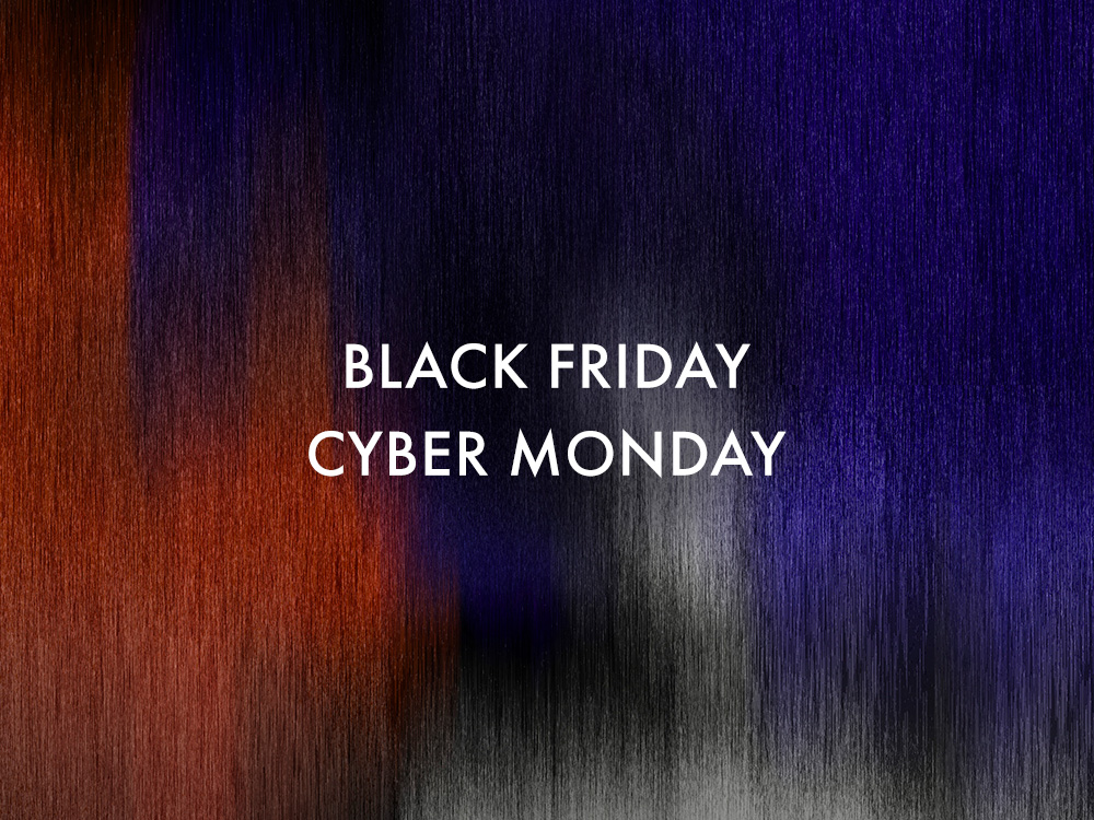 BLACK FRIDAY CYBER MONDAY (21 NOV – 4 DEC)